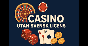 En Djupgående Titt på Casinon Utan Svensk Licens